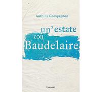 Un'estate con Baudelaire