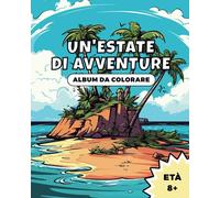 Un'estate di avventure: Album da colorare