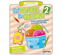 Un'estate in valigia. Matematica. Per la Scuola elementare: 2