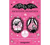 Un'estate incantata. Isadora Moon: Giornata al luna park-Vacanze in campeggio