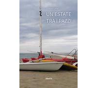 Un'estate tra i pazzi