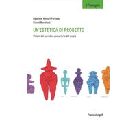 Un'Estetica Di Progetto. Visioni Del Paradiso Per Un'Arte Del Sogno - - 2024