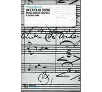 Un'etica di suoni. Musica, morale e metafisica in Thomas Mann - Malknecht ...
