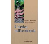 Un'etica nell'economia. Responsabilità e bene comune