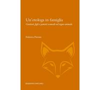 Un'etologa in famiglia. Genitori, figli e parenti scomodi nel reg
