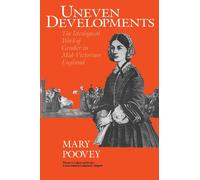 Uneven Developments: The Ideological Work of Gender in Mid-Victorian England