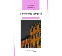 Un'evidenza semplice - Pisaneschi Lorenzo