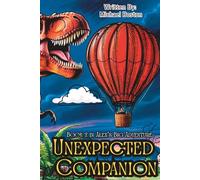 UNEXPECTED COMPANION: Book 2 In Alex's Big Adventure