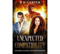 UNEXPECTED COMPATIBILITY: ONE DEMON, TWO SOULS, ONE UNEXPECTED SPARK: 1
