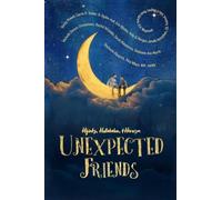 Unexpected Friends: Stories of Hijinks, Hullabaloo, and Heroism