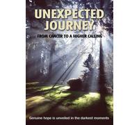 Unexpected Journey: From Cancer to a Higher Calling (DVD) Joyce D. Whitaker