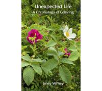 Unexpected Life: A chronology of Grieving