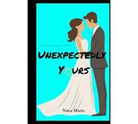 Unexpectedly Yours