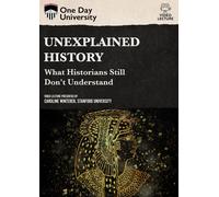One Day University: Unexplained History: What Historians Still Don't Understand