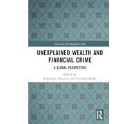 Unexplained Wealth and Financial Crime: A Global Perspective