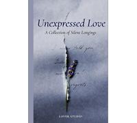 Unexpressed Love: Letters Never Spoken, Regrets That Lingered, and the Hearts That Held On in Silence