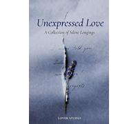 Unexpressed Love: Letters Never Spoken, Regrets That Lingered, and the Hearts That Held On in Silence