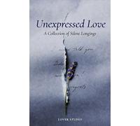 Unexpressed Love: Letters Never Spoken, Regrets That Lingered, and the Hearts That Held On in Silence