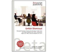 Unfair Dismissal: Wrongful Dismissal, Constructive Dismissal, Trade Union and Labour Relations Act 1974, Employment Rights Act 1996, Industrial Relations Act 1971