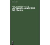 Unfallheilkunde Für Die PRAXIS (Copertina rigida)