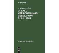 Unfallversicherungsgesetz vom 6. Juli 1884 (Copertina rigida) Sammlung Guttentag