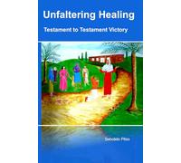Unfaltering Healing - Testament to Testament Victory
