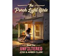 Unfiltered: A Porch Light Girls Story