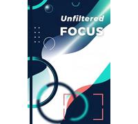 Unfiltered FOCUS: High School Student Planner: The Ultimate Academic Notebook for Teen Success, Time Management, Daily Assignments, Study Skills, ... Class Schedule, & College Prep Organizer.
