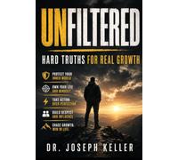 Unfiltered: Hard Truths for Real Growth