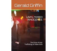 UNFILTERED INNOCENCE: The Price of Ava: Trafficking of Video Girls