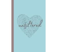 Unfiltered: Journaling for Beginners