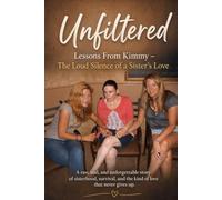 Unfiltered: Lessons From Kimmy - The Loud Silence of a Sister's Love