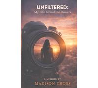 UNFILTERED: My Life Behind the Camera