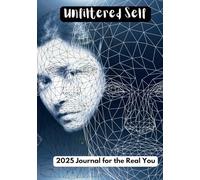 Unfiltered self: 2025 Journalplanner for the real you
