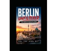 Unfiltered: The Complete Traveler’s Guide!
