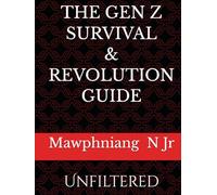 Unfiltered: The Gen Z Survival & Revolution Guide