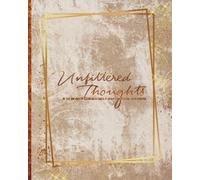 Unfiltered Thoughts: Full Year Guided Daily Reflection Journal | 12 Distinct 30-Day Sections for Gratitude, Mood Tracking, Monthly Resets, and Mindset Growth