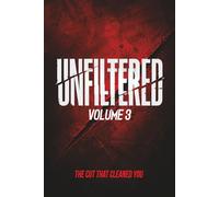 Unfiltered: Volume 3: The Cut That Cleaned You
