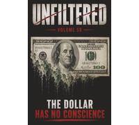 Unfiltered: Volume 58: When Money Enters the Room