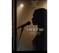 UNFILTR'D: I meant every word. Uncut.
