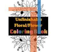 Unfinishable Floral/Flower Adult & Kid Coloring Book Challenge. YOU CAN'T COMPLETE THIS BOOK!