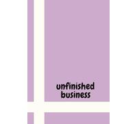 Unfinished Business: Lined Journal Notebook for Women College Ruled 6x9 Inches