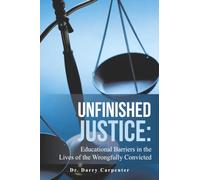 Unfinished Justice: Educational Barriers in the Lives of the Wrongfully Convicted
