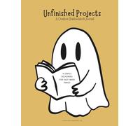 Unfinished Projects: A Creative Shadow Work Journal