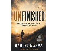 Unfinished: Rejecting the Myth that You're Incomplete If Single: 1