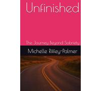 Unfinished: The Journey Beyond Sobriety