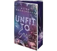 Unfit to Save: Roman - Abschluss der emotionalen Dilogie mit "From Different Worlds" Trope. Mit Farbschnitt in limitierter Erstauflage: 2