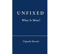 Unfixed: What Is Mine?