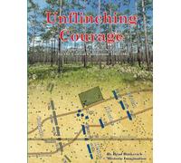 Unflinching Courage: Regimental Wargame Scenarios for the Coastal Campaigns: 1862-1865
