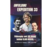 Unfolding Expedition 33: Philosophy and the Brains Behind Clair Obscur
